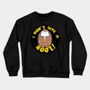 I DON'T GIVE A HOOT! Crewneck Sweatshirt